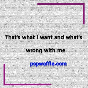 That's what I want and what's wrong with me قالب وافل سقف وافل