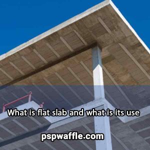 What is flat slab and what is its use