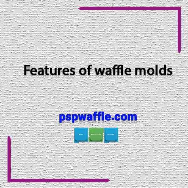 Features of waffle molds