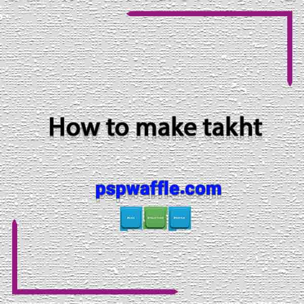 How to make takht