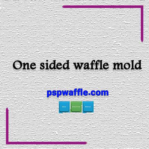 One sided waffle mold