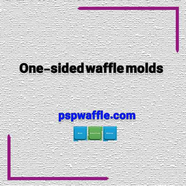 One-sided waffle molds