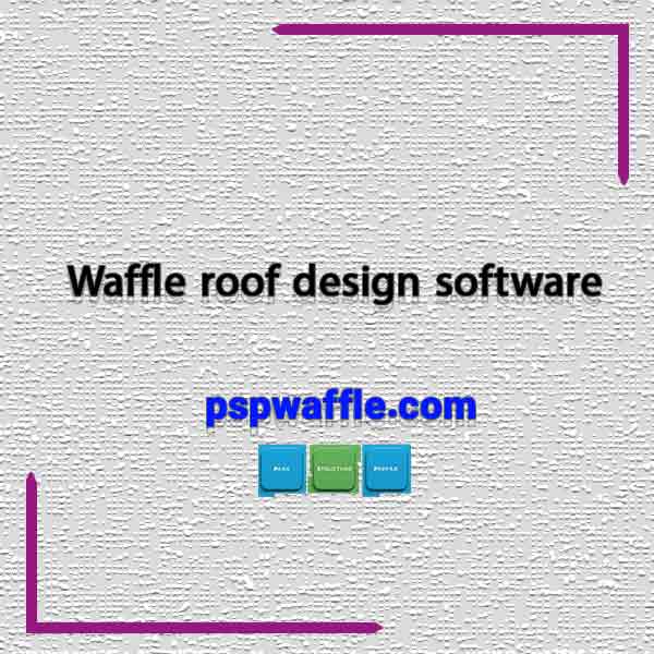 Waffle roof design software