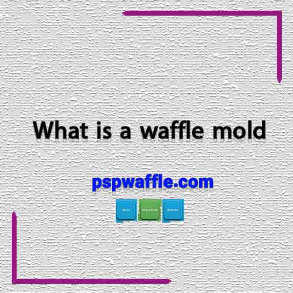 What is a waffle mold