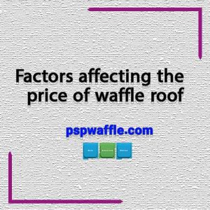 Factors affecting the price of waffle roof - هزینه اجرای سقف وافل