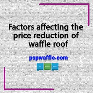 Factors affecting the price reduction of waffle roof - هزینه سقف وافل