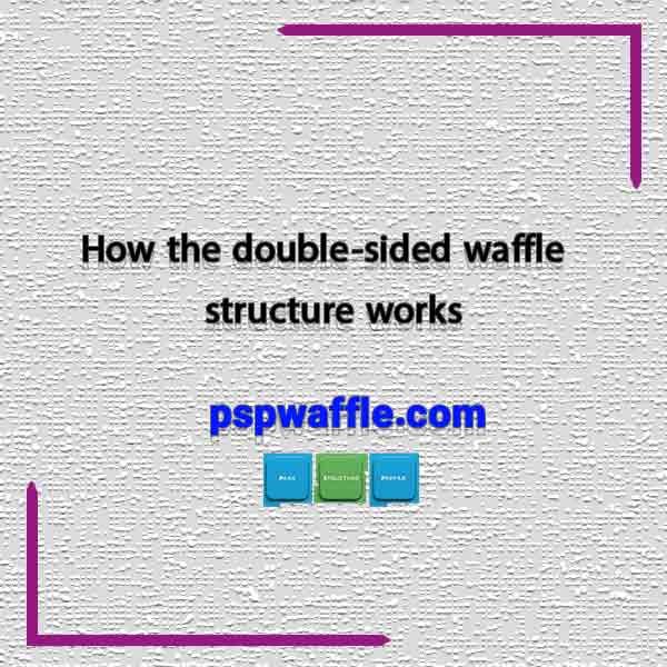 How the double-sided waffle structure works