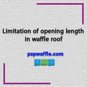 Limitation of opening length in waffle roof -حداکثر دهانه سقف وافل دو طرفه