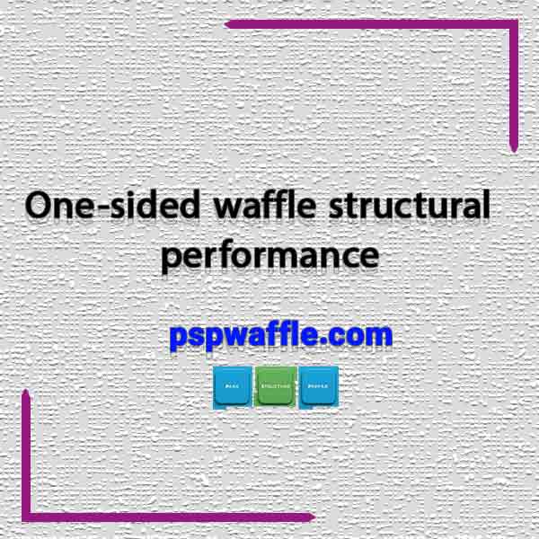 One-sided waffle structural performance