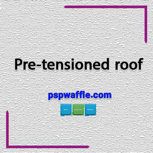 Pre-tensioned roof