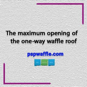 The maximum opening of the one-way waffle roof - حداکثر دهانه سقف وافل دو طرفه